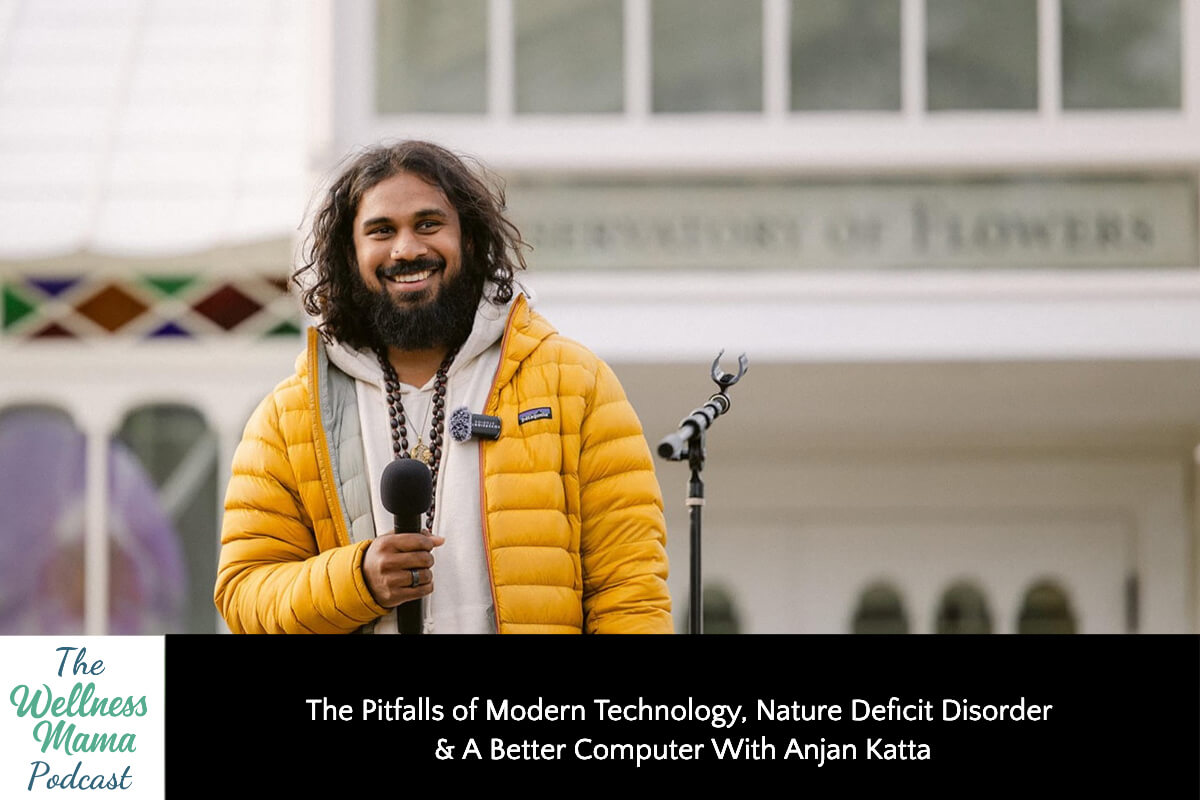 896: The Pitfalls of Modern Technology, Nature Deficit Disorder & a Better Computer With Anjan Katta