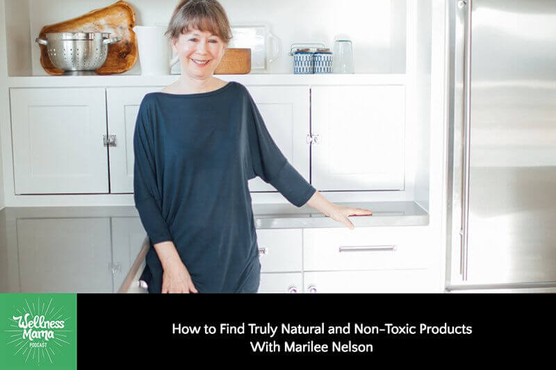 How to Find Truly Natural and Non-Toxic Products with Marilee Nelson