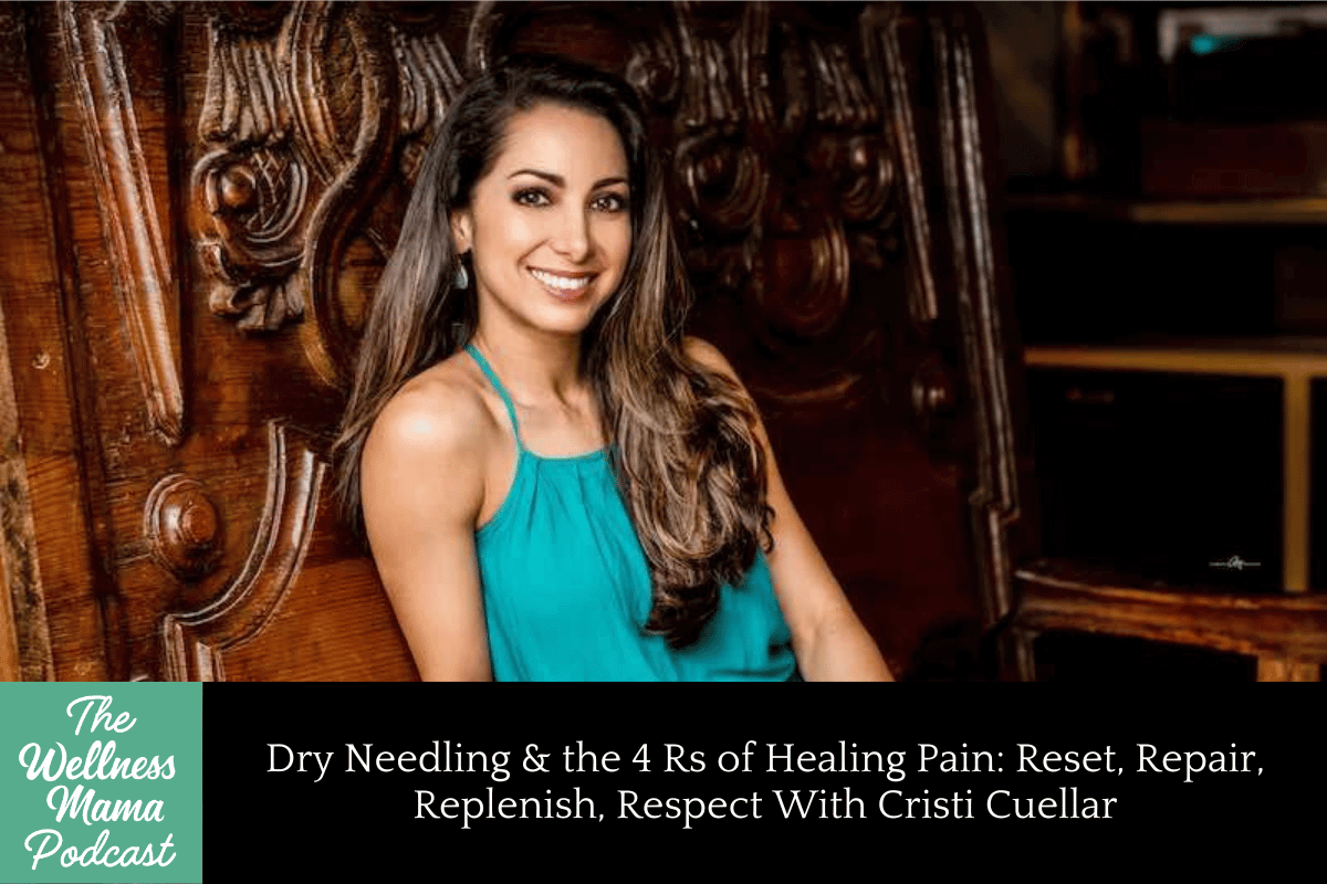 1010: Dry Needling & the 4 Rs of Healing Pain: Reset, Repair, Replenish, Respect With Cristi Cuellar
