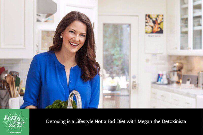 Detoxing-is-a-Lifestyle-Not-a-Fad-Diet-with-Megan-the-Detoxinista