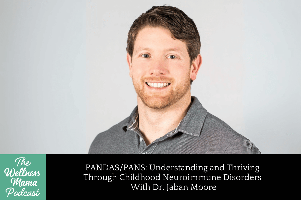 966: PANDAS/PANS: Understanding and Thriving Through Childhood Neuroimmune Disorders With Dr. Jaban Moore