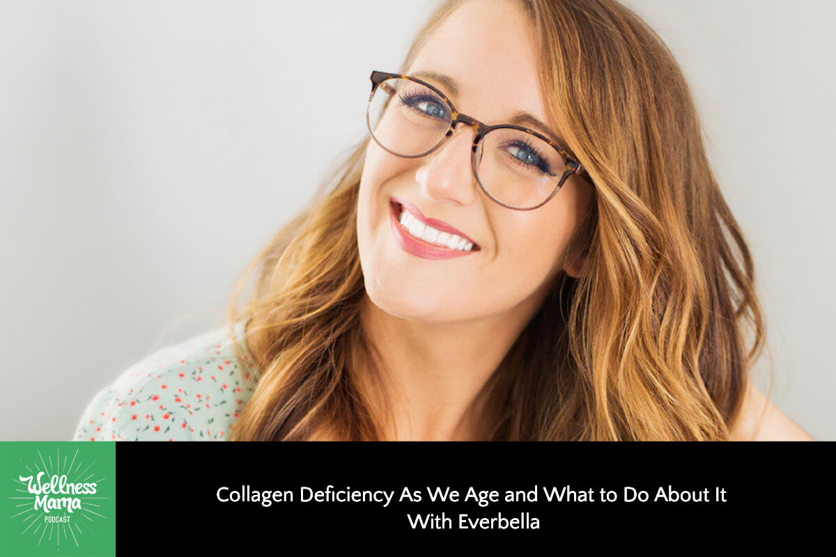 890: Warning Signs: Collagen Deficiency As We Age and What to Do About It With Everbella