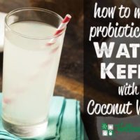How to make probiotic rich water kefir with cocnout water