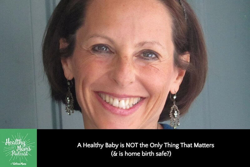 A Healthy Baby is NOT the Only Thing that Matters (& is home birth safe?)