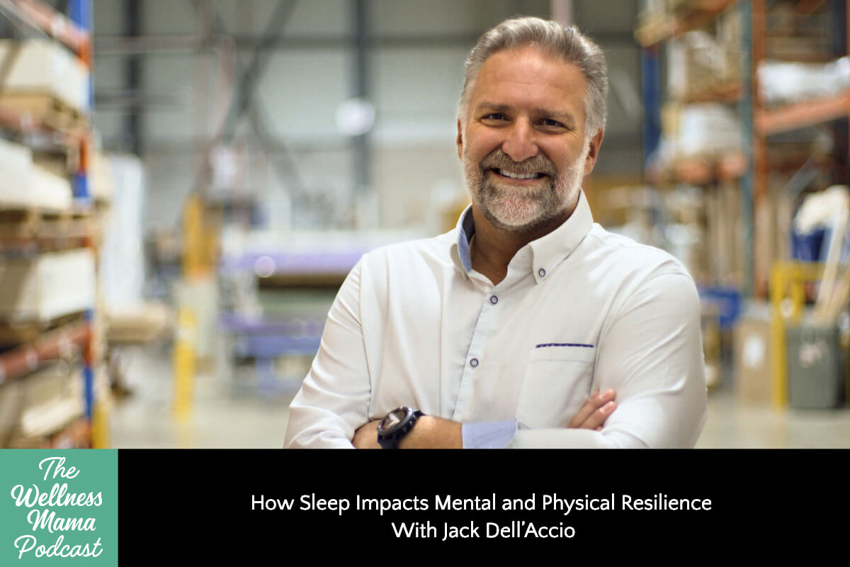 909: How Sleep Impacts Mental and Physical Resilience With Jack Dell’Accio