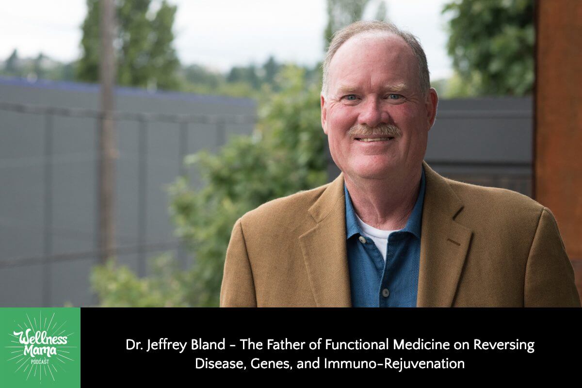 Dr. Jeffrey Bland - The Father of Functional Medicine on Reversing Disease, Genes, and Immuno-Rejuvenation