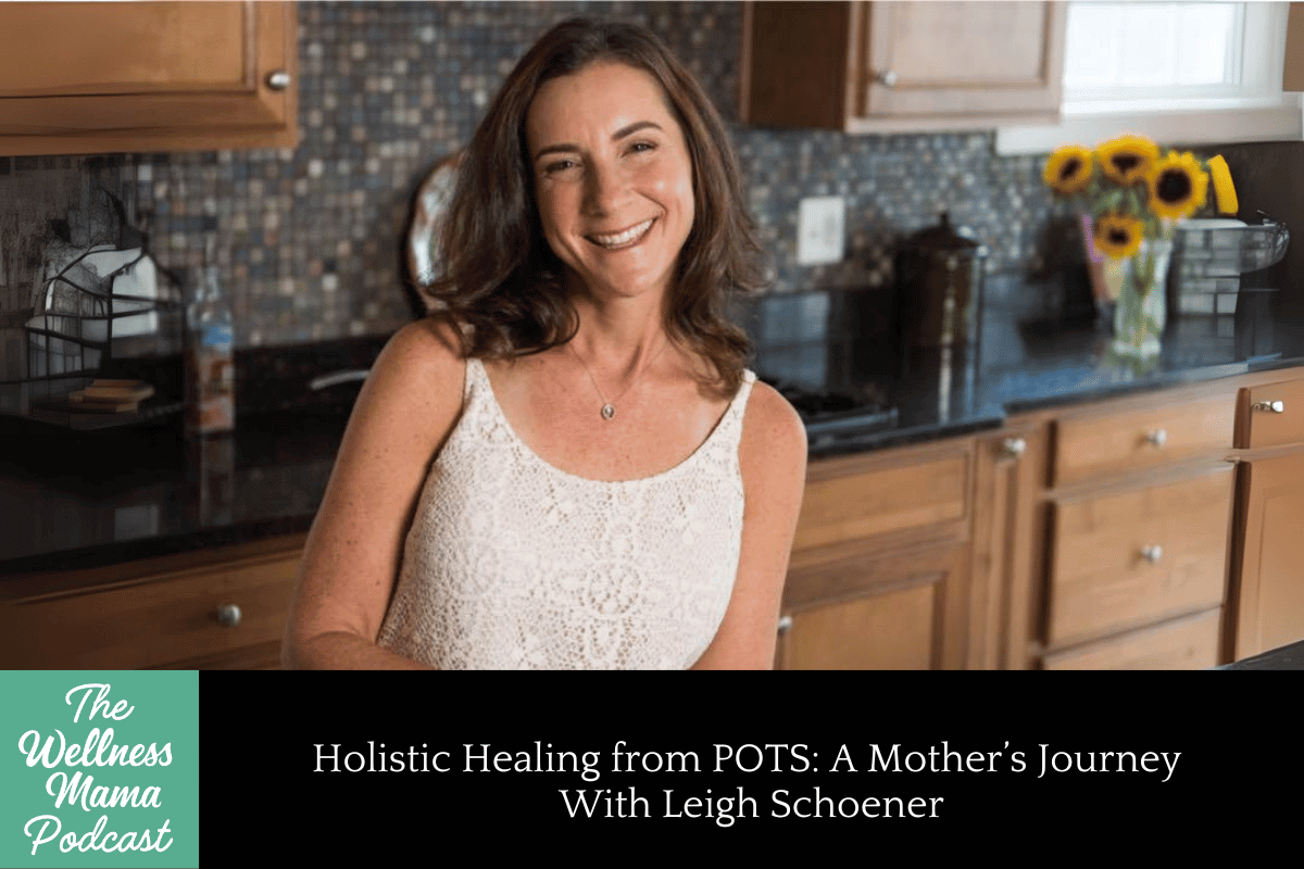 976: Holistic Healing from POTS: A Mother’s Journey With Leigh Schoener
