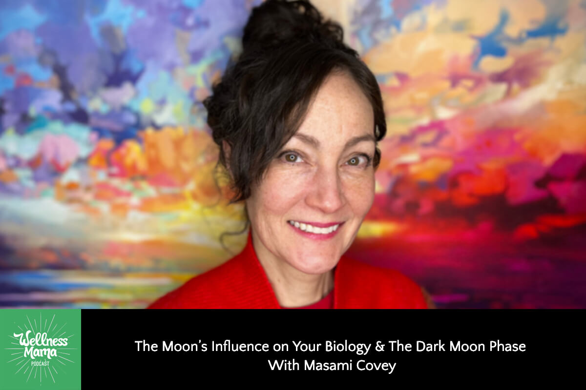 The Moon’s Influence on Your Biology & The Dark Moon Phase with Masami Covey