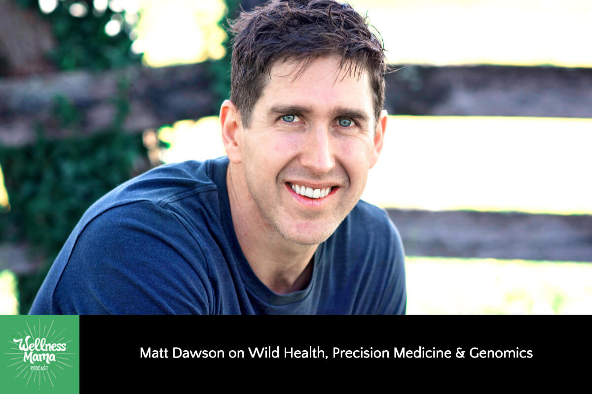 Matt Dawson on Wild Health, Precision Medicine & Genomics