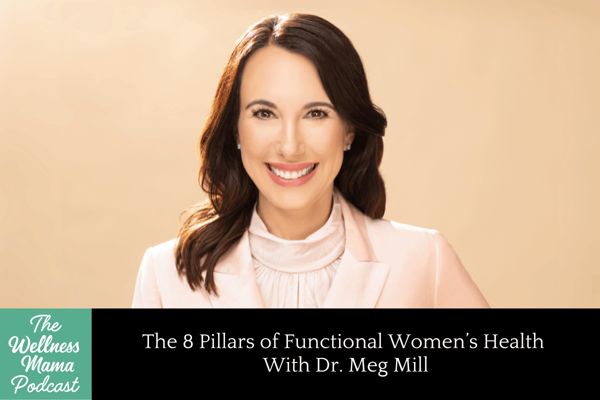 945: The 8 Pillars of Functional Women’s Health With Dr. Meg Mill
