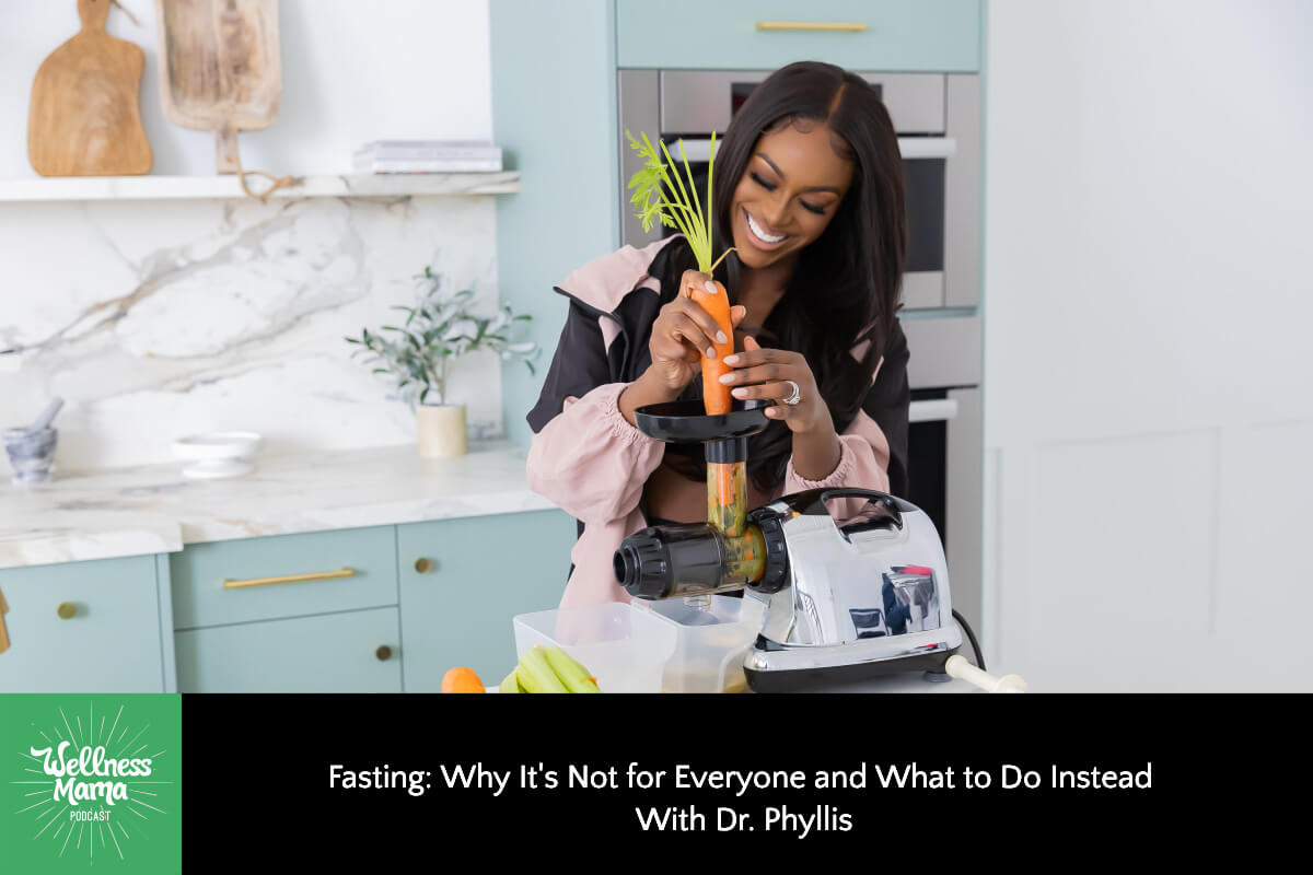 886: Fasting: Why It’s Not for Everyone and What to Do Instead With Dr. Phyllis