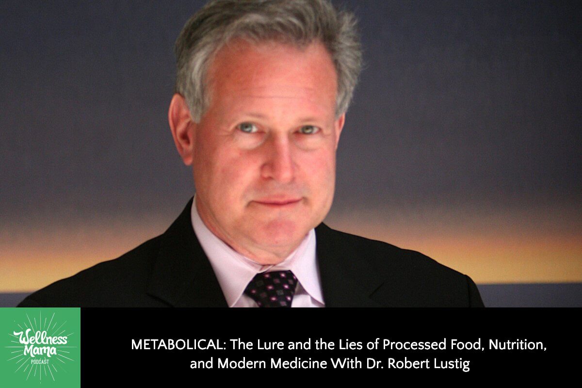 METABOLICAL: The Lure and the Lies of Processed Food, Nutrition, and Modern Medicine With Dr. Robert Lustig