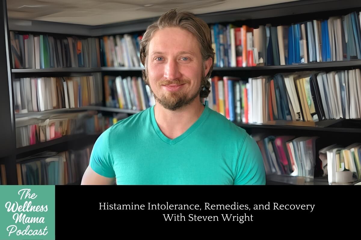 916: Histamine Intolerance, Remedies and Recovery with Steven Wright