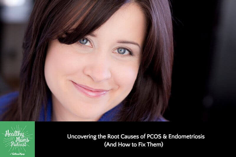 Uncovering the Root Causes of PCOS & Endometriosis (And How to Fix Them)