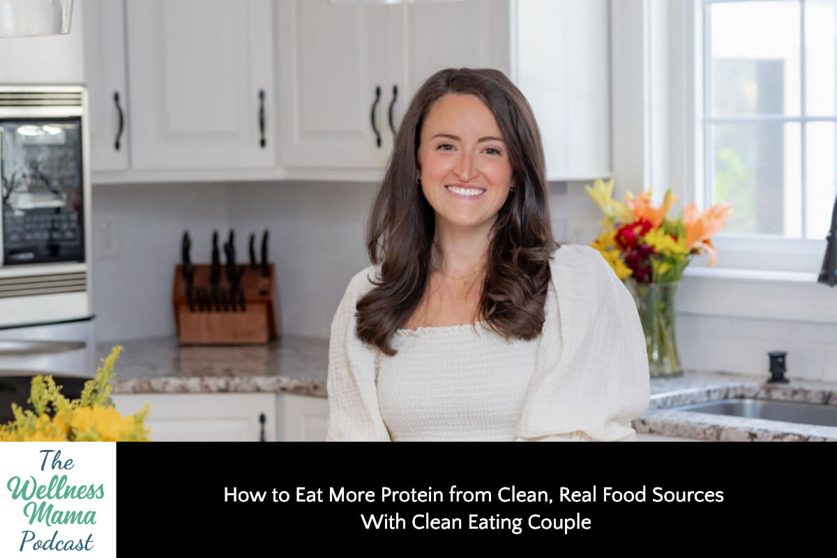 899: How to Eat More Protein from Clean, Real Food Sources with Clean Eating Couple