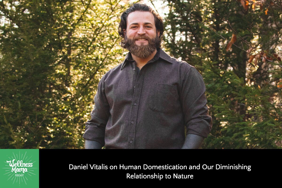 Daniel Vitalis on Human Domestication and Our Diminishing Relationship to Nature