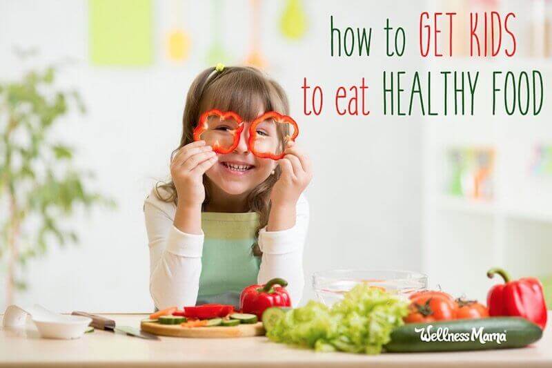 How to Get Kids to Eat Healthy Food