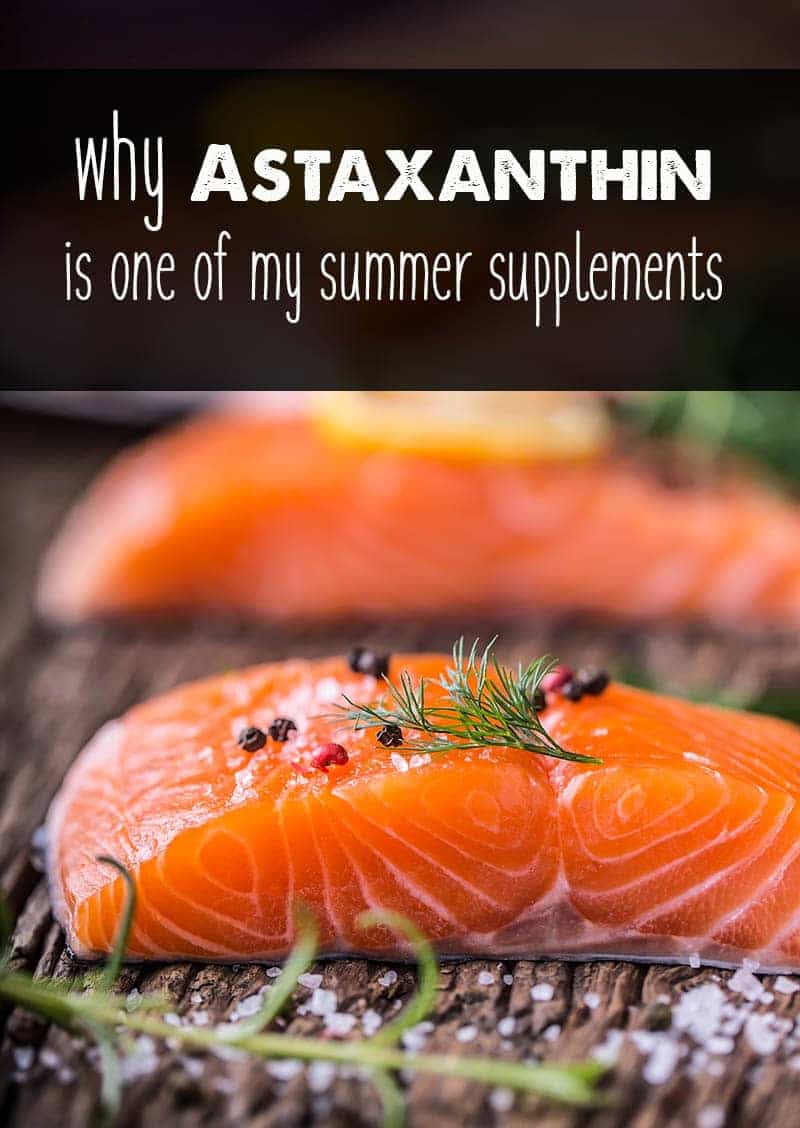 why Astaxanthin is one of my summer supplements